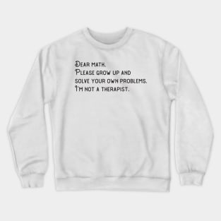 Dear Math humor Crewneck Sweatshirt